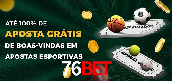 76Bet Ate 100% de Aposta Gratis